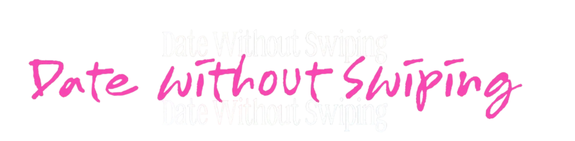 Date without Swiping